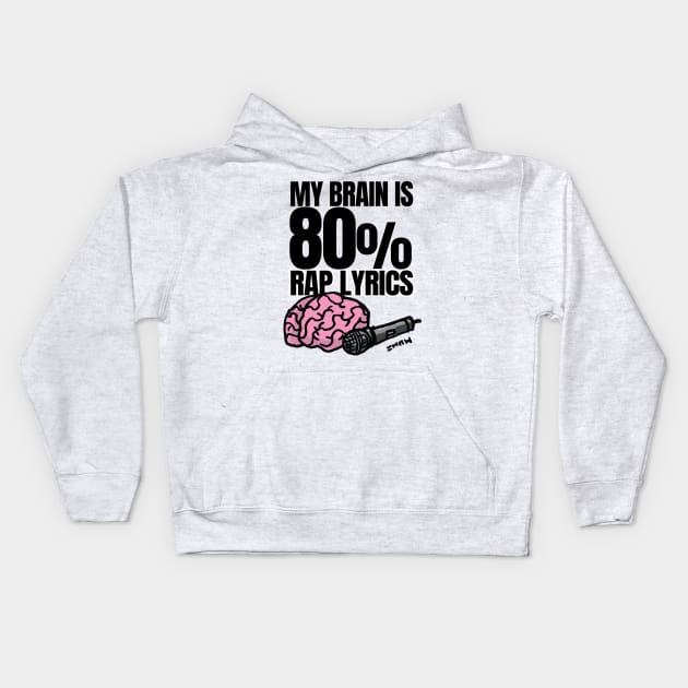 My Brain is 80% rap lyrics Kids Hoodie by sketchnkustom